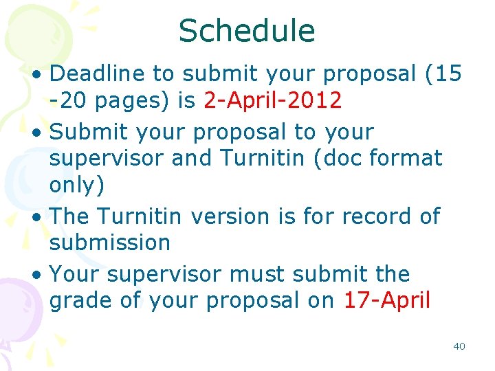 Schedule • Deadline to submit your proposal (15 -20 pages) is 2 -April-2012 • Schedule • Deadline to submit your proposal (15 -20 pages) is 2 -April-2012 •