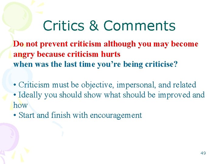 Critics & Comments Do not prevent criticism although you may become angry because criticism Critics & Comments Do not prevent criticism although you may become angry because criticism