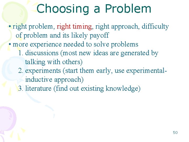 Choosing a Problem • right problem, right timing, right approach, difficulty of problem and Choosing a Problem • right problem, right timing, right approach, difficulty of problem and