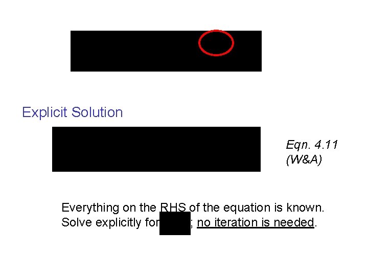 Explicit Solution Eqn. 4. 11 (W&A) Everything on the RHS of the equation is