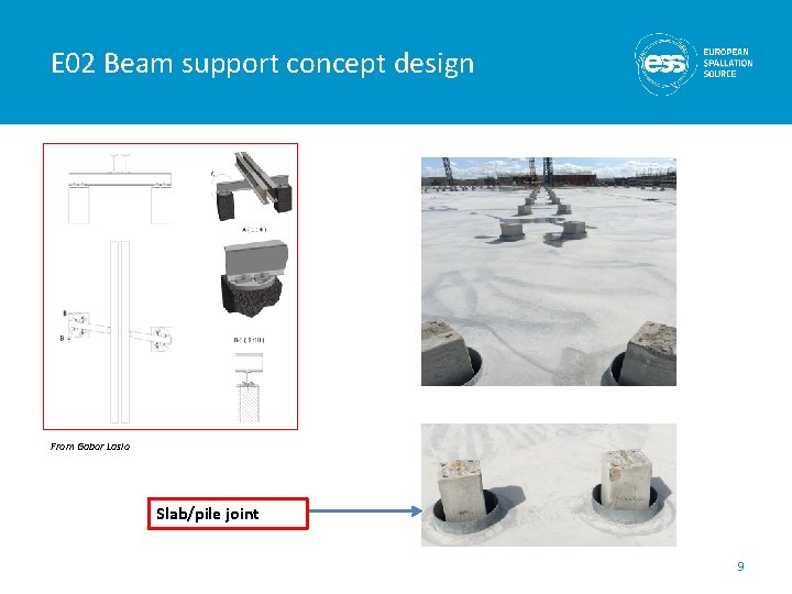 E 02 Beam support concept design From Gabor Laslo Slab/pile joint 9 