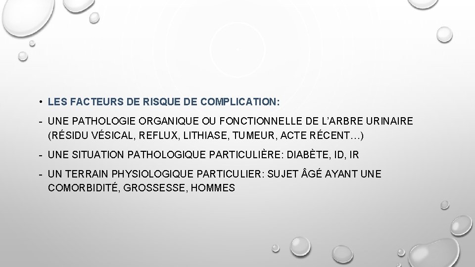  • LES FACTEURS DE RISQUE DE COMPLICATION: - UNE PATHOLOGIE ORGANIQUE OU FONCTIONNELLE