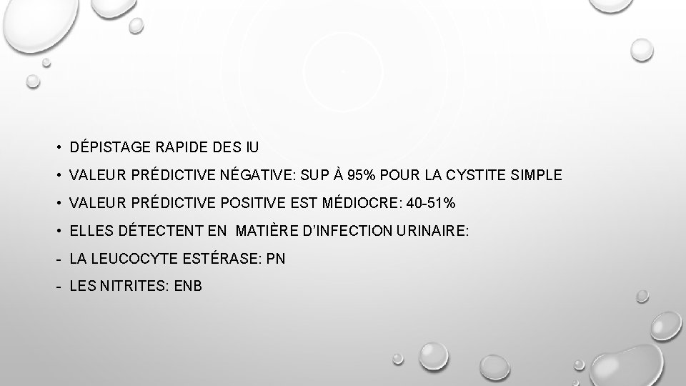  • DÉPISTAGE RAPIDE DES IU • VALEUR PRÉDICTIVE NÉGATIVE: SUP À 95% POUR