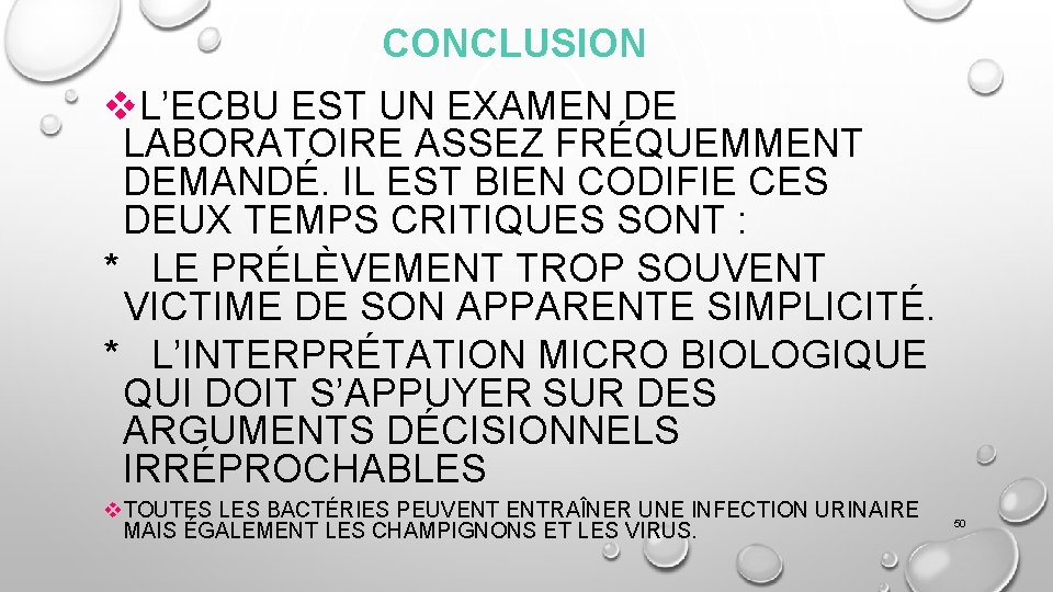 CONCLUSION v. L’ECBU EST UN EXAMEN DE LABORATOIRE ASSEZ FRÉQUEMMENT DEMANDÉ. IL EST BIEN