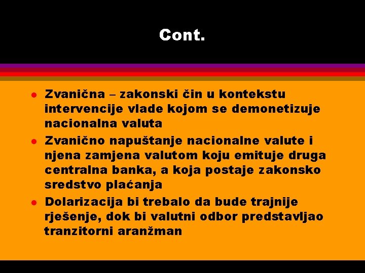 Cont. l l l Zvanična – zakonski čin u kontekstu intervencije vlade kojom se