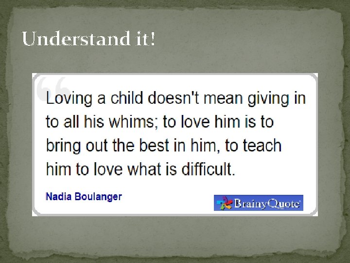 Understand it! 