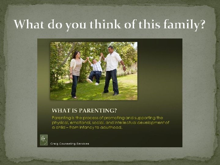 What do you think of this family? 
