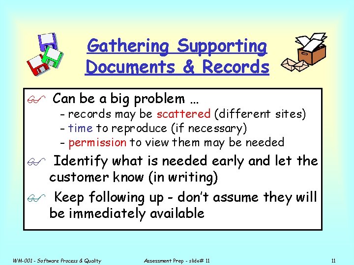 Gathering Supporting Documents & Records $ Can be a big problem … - records