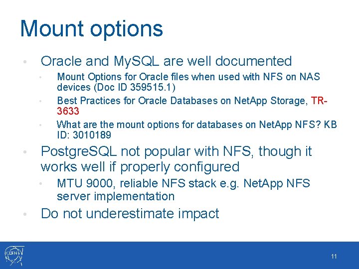 Mount options • Oracle and My. SQL are well documented • • Postgre. SQL