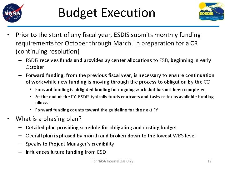 Budget Execution • Prior to the start of any fiscal year, ESDIS submits monthly