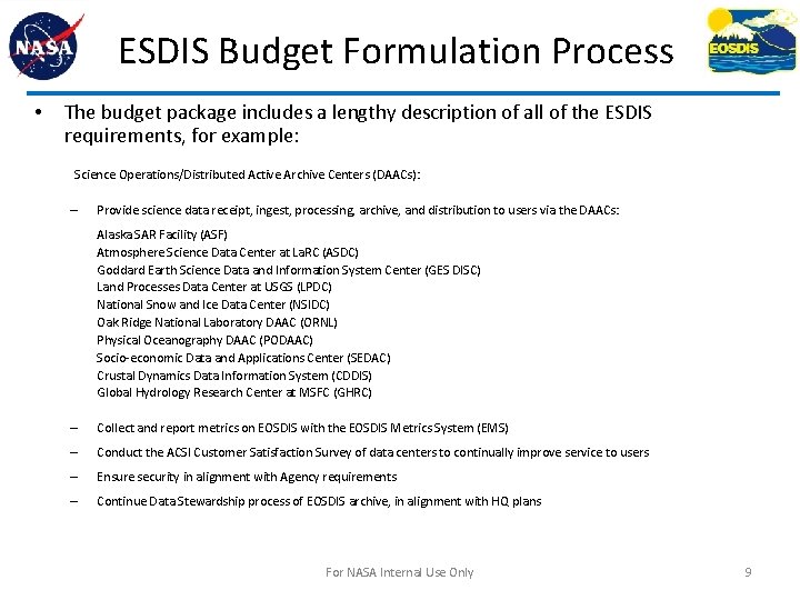 ESDIS Budget Formulation Process • The budget package includes a lengthy description of all