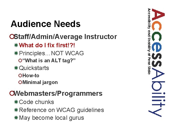 Audience Needs ¡Staff/Admin/Average Instructor What do I fix first!? ! Principles…NOT WCAG ¡“What is