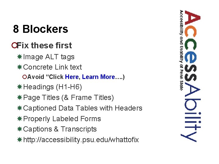 8 Blockers ¡Fix these first Image ALT tags Concrete Link text ¡Avoid “Click Here,