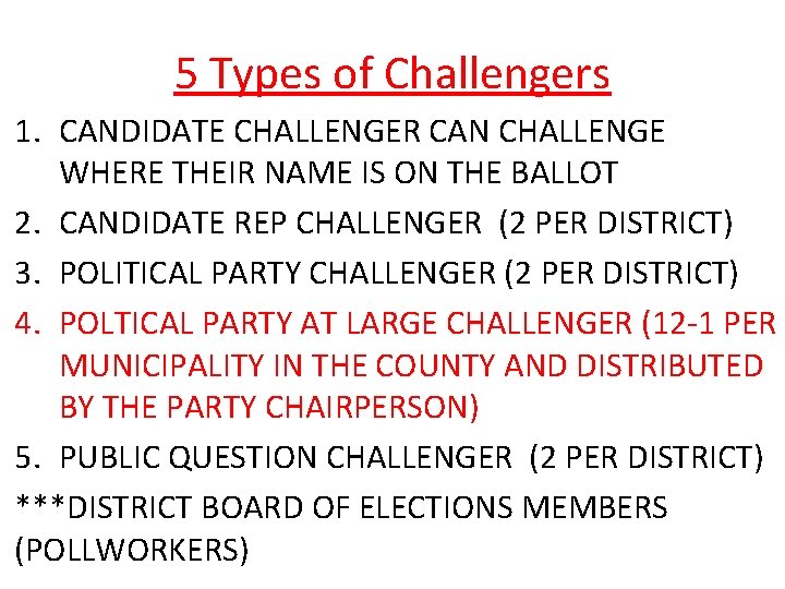 5 Types of Challengers 1. CANDIDATE CHALLENGER CAN CHALLENGE WHERE THEIR NAME IS ON
