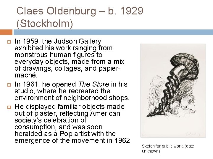 CLAES OLDENBURG Pop Art Sculptor LEARNING GOAL Students