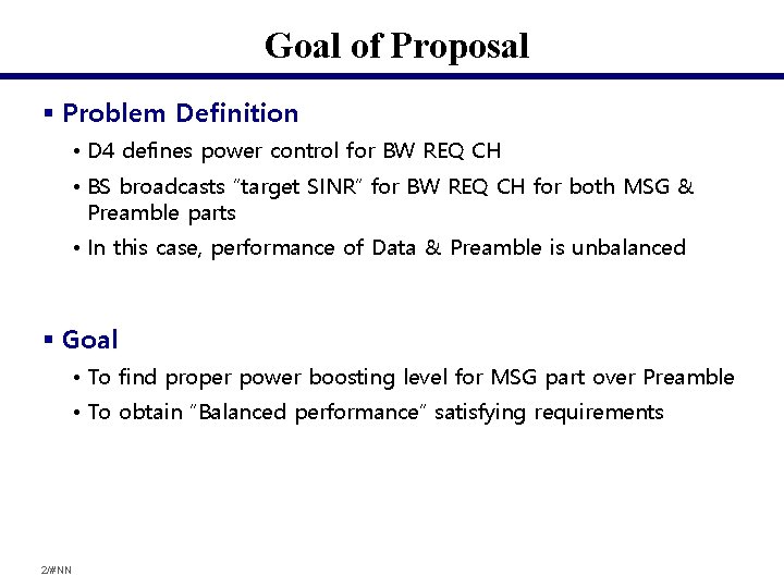 Goal of Proposal § Problem Definition • D 4 defines power control for BW