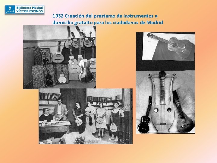 1932 Creación del préstamo de instrumentos a domicilio gratuito para los ciudadanos de Madrid