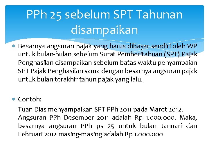 PPh 25 sebelum SPT Tahunan disampaikan Besarnya angsuran pajak yang harus dibayar sendiri oleh
