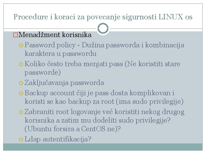 Procedure i koraci za povecanje sigurnosti LINUX os �Menadžment korisnika Password policy - Dužina