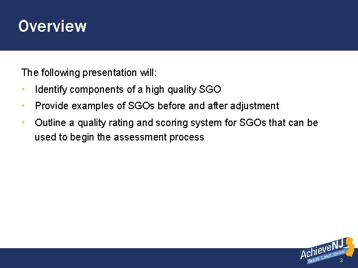 Overview The following presentation will: • Identify components of a high quality SGO •