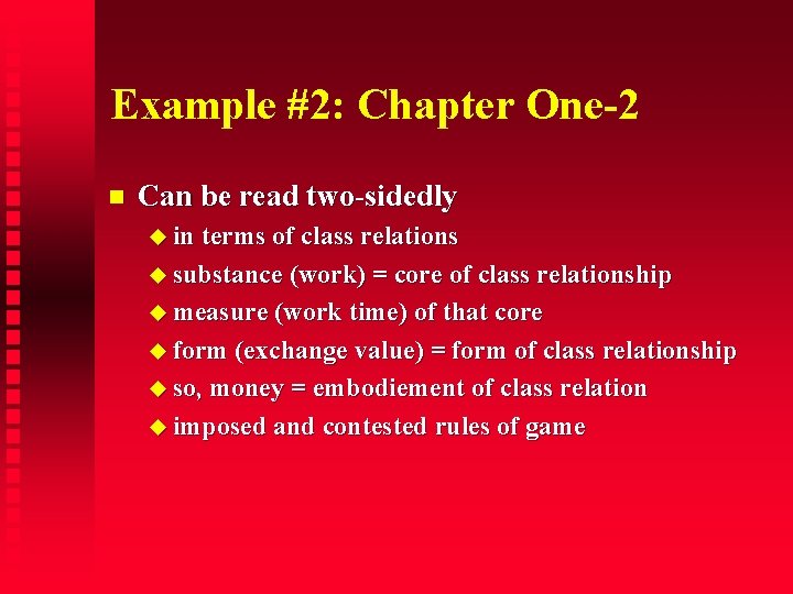 Example #2: Chapter One-2 Can be read two-sidedly in terms of class relations substance