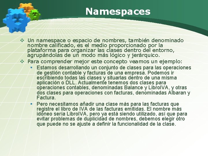 Namespaces v Un namespace o espacio de nombres, también denominado nombre calificado, es el