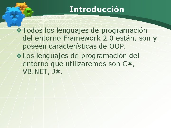 Introducción v Todos lenguajes de programación del entorno Framework 2. 0 están, son y