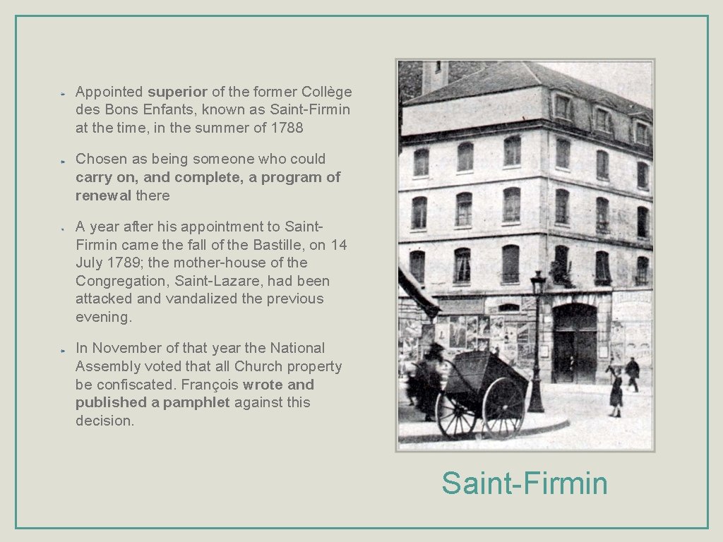 Appointed superior of the former Collège des Bons Enfants, known as Saint-Firmin at the
