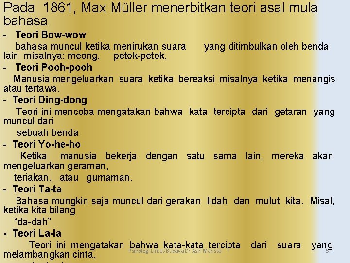 Pada 1861, Max Müller menerbitkan teori asal mula bahasa - Teori Bow-wow bahasa muncul