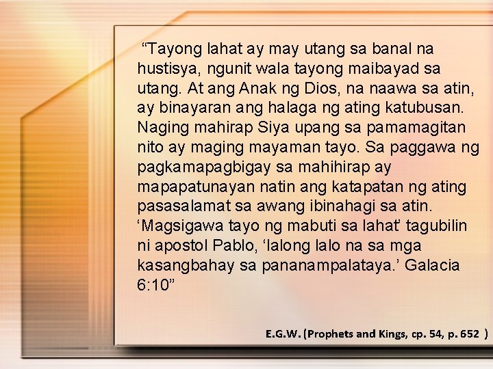 “Tayong lahat ay may utang sa banal na hustisya, ngunit wala tayong maibayad sa