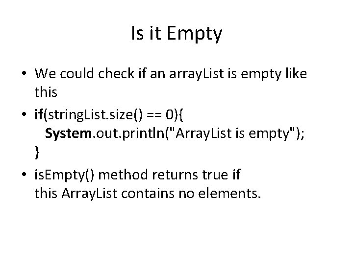 Is it Empty • We could check if an array. List is empty like