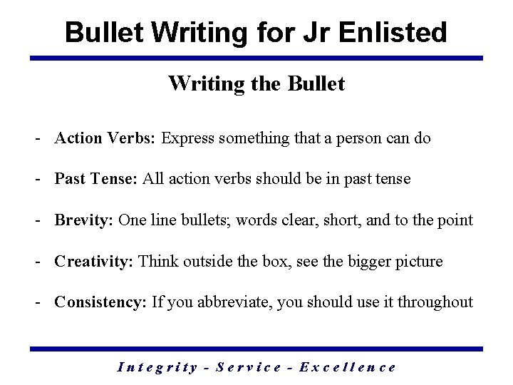 Bullet Writing for Jr Enlisted Writing the Bullet - Action Verbs: Express something that