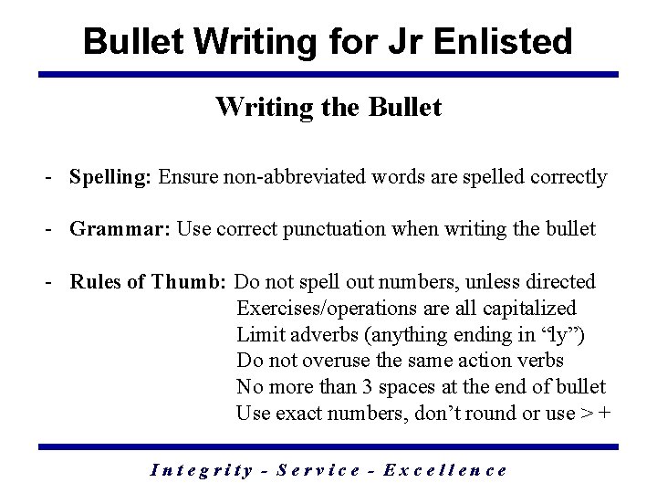 Bullet Writing for Jr Enlisted Writing the Bullet - Spelling: Ensure non-abbreviated words are