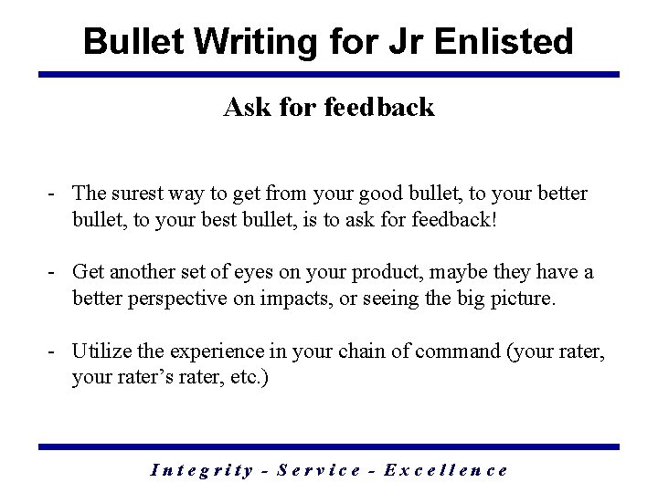Bullet Writing for Jr Enlisted Ask for feedback - The surest way to get