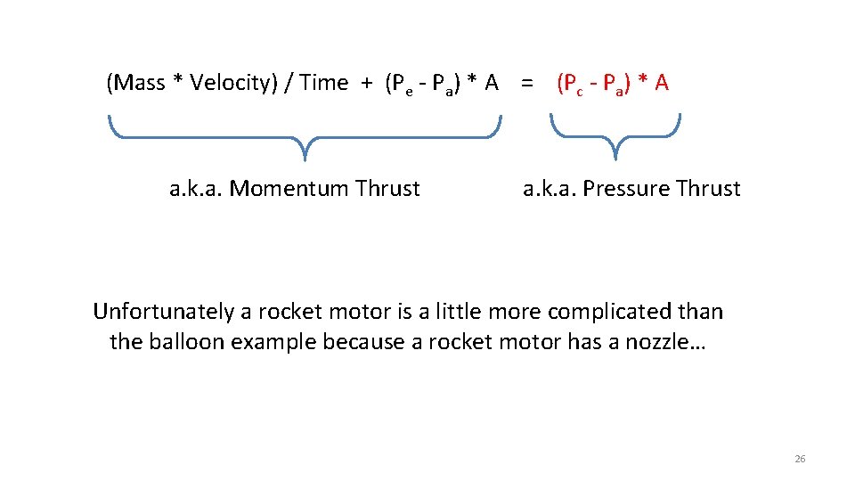 (Mass * Velocity) / Time + (Pe - Pa) * A = (Pc -