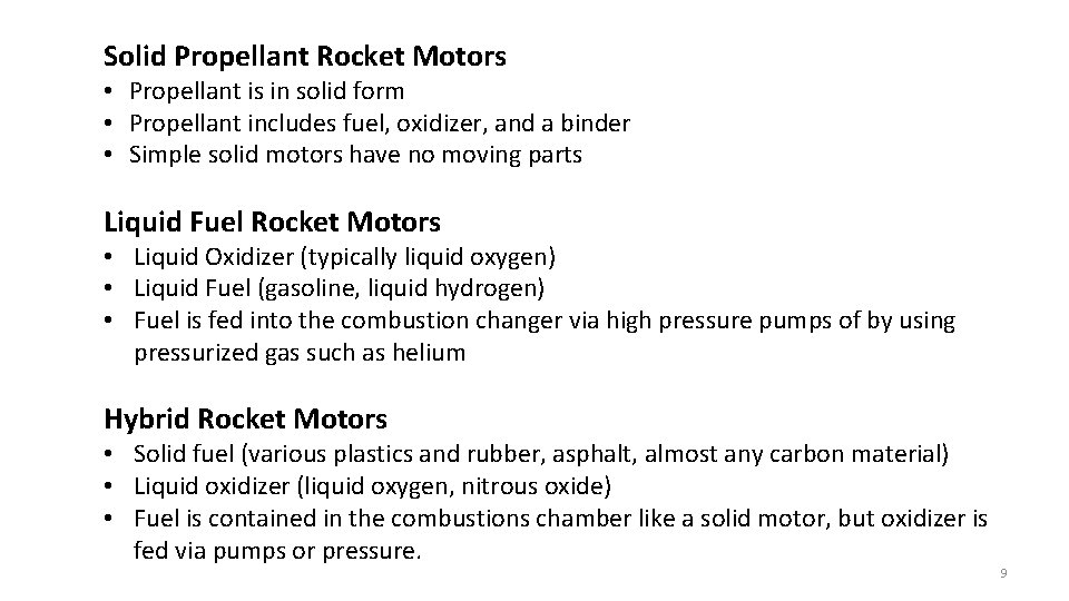 Solid Propellant Rocket Motors • Propellant is in solid form • Propellant includes fuel,