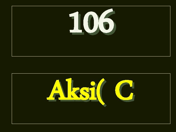 106 Aksi( C 