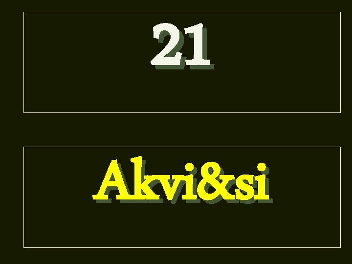 21 Akvi&si 