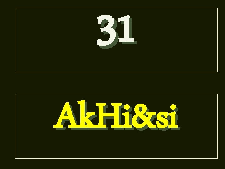 31 Ak. Hi&si 