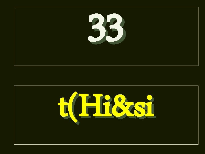 33 t(Hi&si 