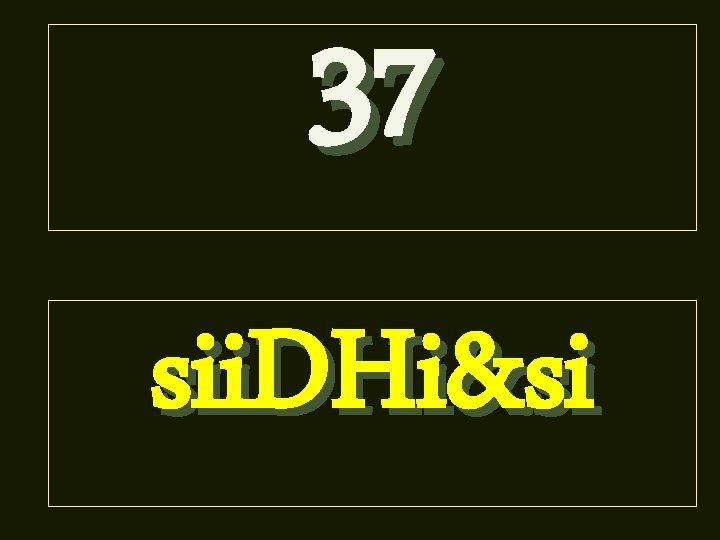 37 sii. DHi&si 