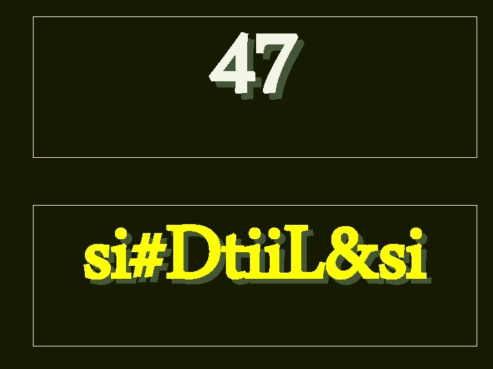 47 si#Dtii. L&si 