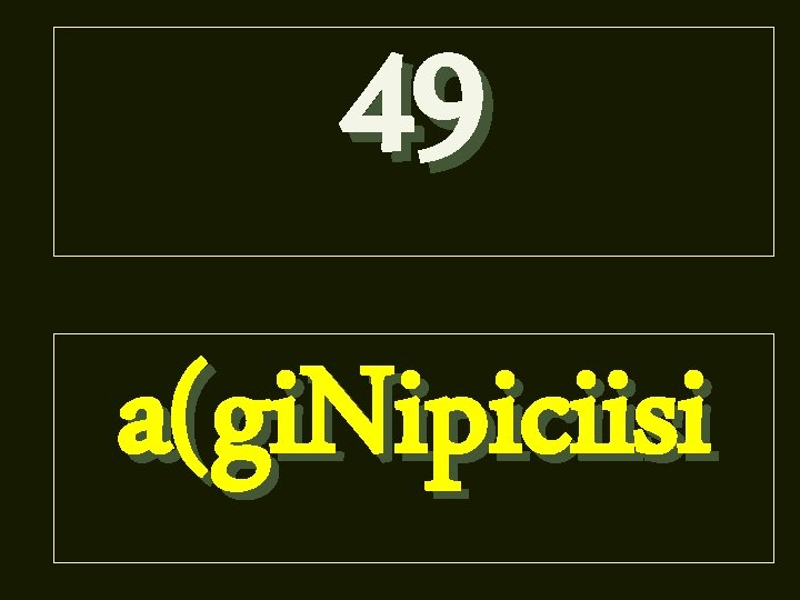 49 a(gi. Nipiciisi 