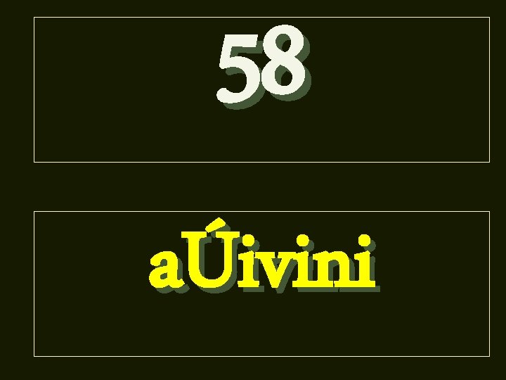 58 aÚivini 