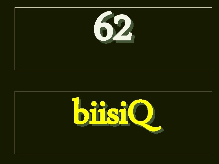 62 biisi. Q 