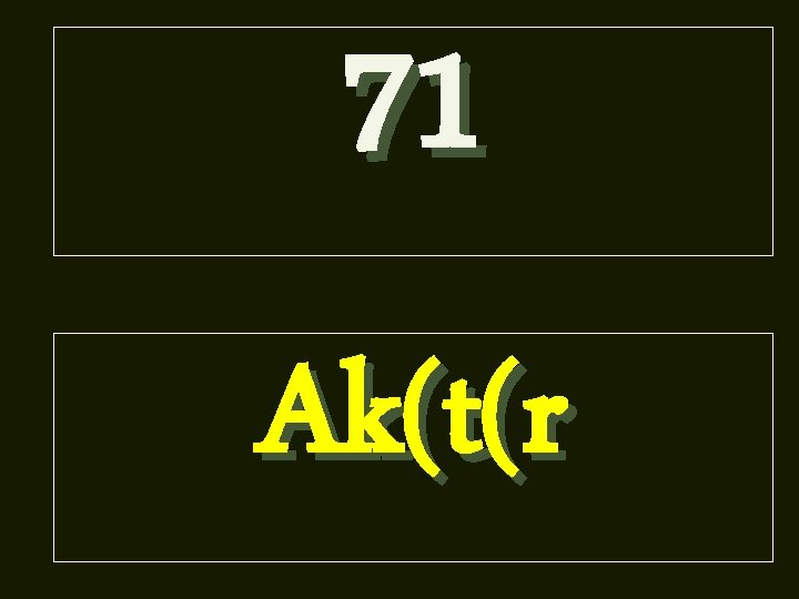 71 Ak(t(r 