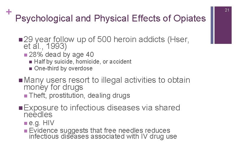 + 21 Psychological and Physical Effects of Opiates n 29 year follow up of