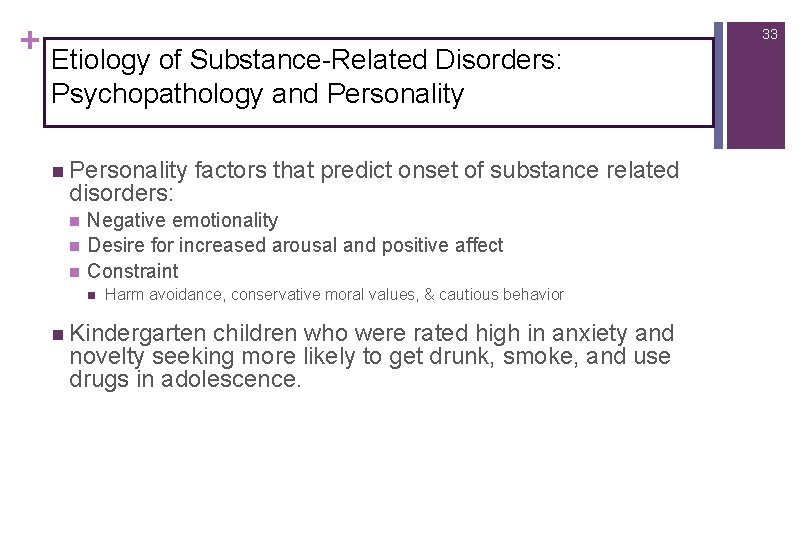 + Etiology of Substance-Related Disorders: Psychopathology and Personality n Personality disorders: n n n