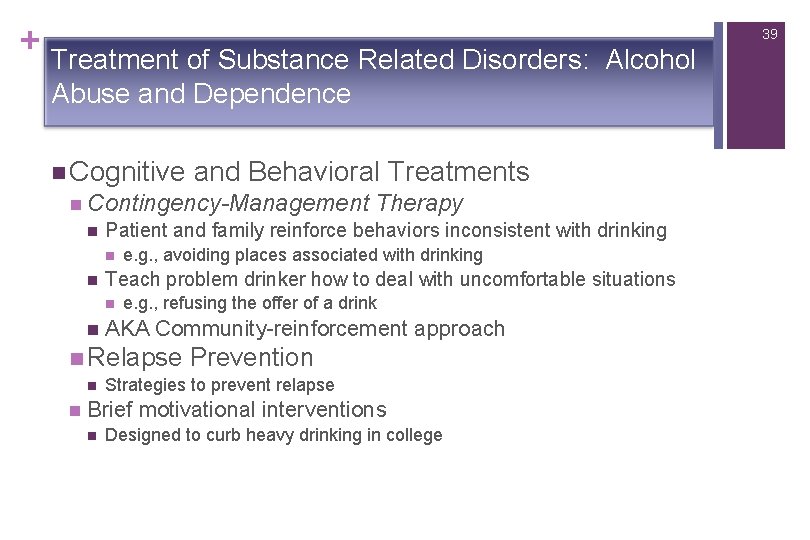 + Treatment of Substance Related Disorders: 39 Alcohol Abuse and Dependence n Cognitive and