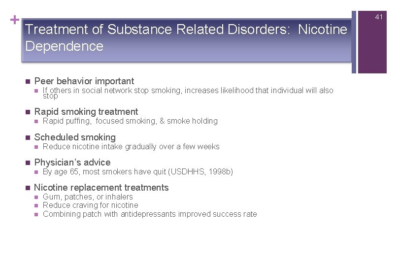+ Treatment of Substance Related Disorders: 41 Nicotine Dependence n Peer behavior important n